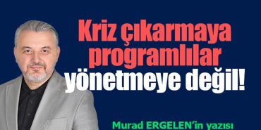 kriz-cikarmaya-programlilar-yonetmeye-degil-TujNMlrz.jpg
