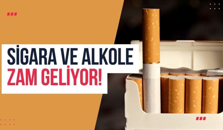 Sigara ve alkole zam geliyor: ÖTV ile fiyatlar artacak