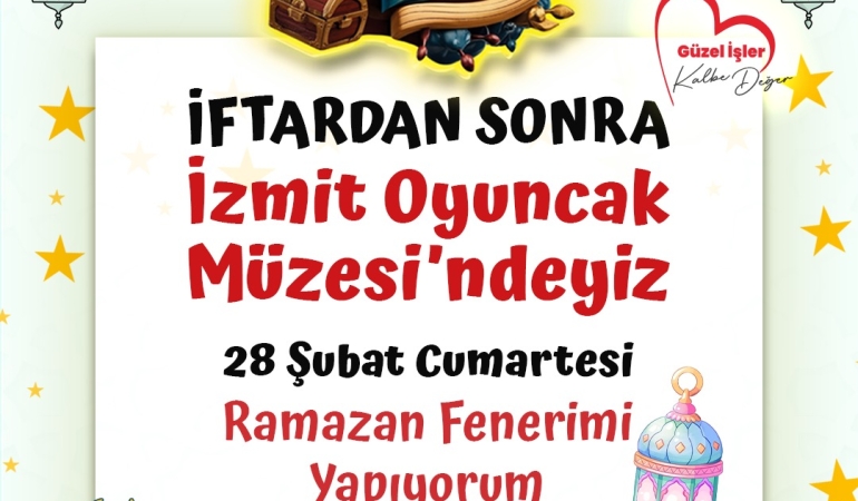 İzmit Oyuncak Müzesi’nde Ramazan akşamları atölye ve gösteriler